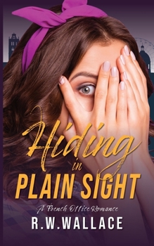 Paperback Hiding in Plain Sight: A French Office Romance Book