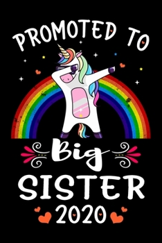 Promoted To Big Sister 2020: Big Sister Announcement Gifts for Cool Sista - 6x9 Unique Diary 120 Blank Lined Pages Beautifully Decorated Inside.