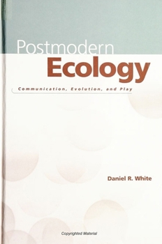 Paperback Postmodern Ecology: Communication, Evolution, and Play Book