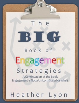 The BIG Book of Engagement Strategies: A Continuation of Engagement is Not a Unicorn
