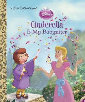 Hardcover Cinderella is My Babysitter (Disney Princess) (Little Golden Book) Book