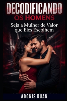 Paperback Decodificando OS Homens: Seja a Mulher de Valor que Eles Escolhem [Portuguese] Book