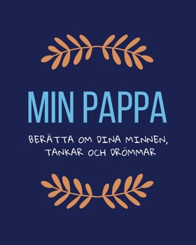 Paperback Min pappa: Berätta om dina minnen, tankar och drömmar [Swedish] Book