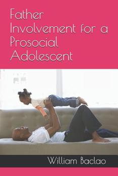 Paperback Father Involvement for a Prosocial Adolescent Book