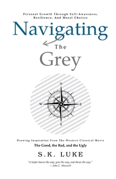 Navigating The Grey: Drawing Inspiration From The Western Classical Movie The Good, the Bad, and the Ugly