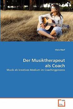 Paperback Der Musiktherapeut als Coach [German] Book