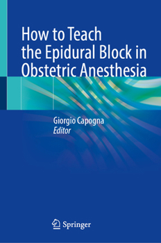 Hardcover How to Teach the Epidural Block in Obstetric Anesthesia Book