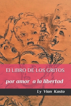 Paperback El LIBRO DE LOS GRITOS: Por Amor a la Libertad [Spanish] Book