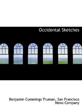 Occidental Sketches
