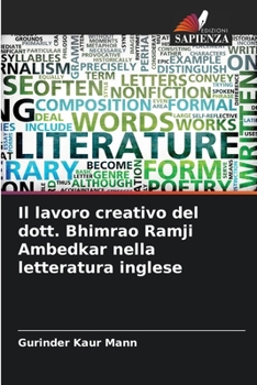 Il lavoro creativo del dott. Bhimrao Ramji Ambedkar nella letteratura inglese (Italian Edition)