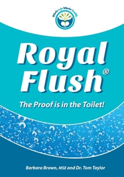 Paperback Royal Flush: The Proof is in the Toilet Book
