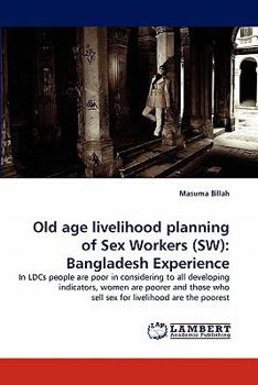 Old age livelihood planning of Sex Workers (SW): Bangladesh Experience