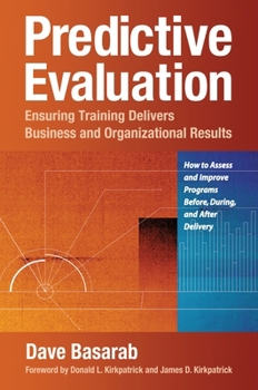 Paperback Predictive Evaluation: Ensuring Training Delivers Business and Organizational Results Book