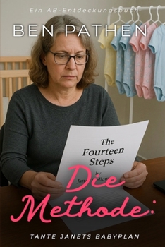Die Methode: Tante Janets Babyplan: An ABDL regression book (German Edition)