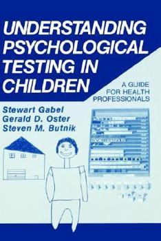 Hardcover Understanding Psychological Testing in Children: A Guide for Health Professionals Book