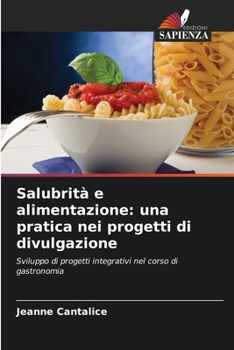 Paperback Salubrità e alimentazione: una pratica nei progetti di divulgazione [Italian] Book