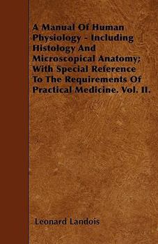 Paperback A Manual Of Human Physiology - Including Histology And Microscopical Anatomy; With Special Reference To The Requirements Of Practical Medicine. Vol. I Book