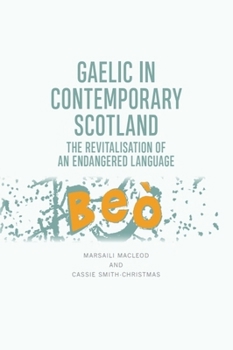 Paperback Gaelic in Contemporary Scotland: The Revitalisation of an Endangered Language Book