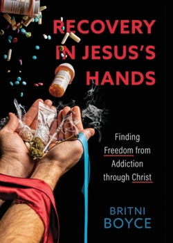Paperback Recovery in Jesus's Hands: Finding Freedom from Addiction through Christ Book