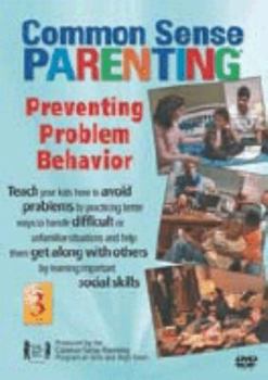 DVD Preventing Problem Behavior: Common Sense Parenting Volume 3 Book