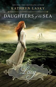 Hardcover Lucy (Daughters of the Sea #3): Volume 3 Book