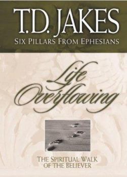 Life Overflowing, 6-in-1: 6 Pillars for Abundant Living