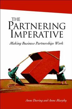 Hardcover The Partnering Imperative: Making Business Partnerships Work Book