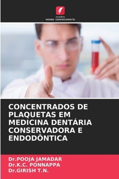 Concentrados de Plaquetas Em Medicina Dentária Conservadora E Endodôntica