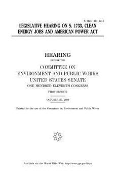 Paperback Legislative hearing on S. 1733, Clean Energy Jobs and American Power Act Book