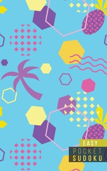 Pocket Sudoku Easy: 158 Easy Sudoku Puzzles | Pocket Sudoku Puzzle Books | Large Print Sudoku Puzzle Books For Adults | Sudoku For Seniors | Travel Size | Tropical Pineapples