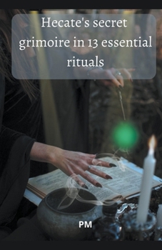 Paperback Hecate's Secret Grimoire in 13 Essential Rituals Book