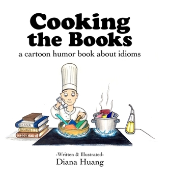 Hardcover Cooking the Books: a cartoon humor book about idioms Book