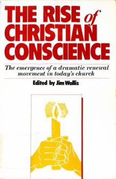 Paperback The Rise of Christian Conscience: The Emergence of a Dramatic Renewal Movement in the Church Today Book