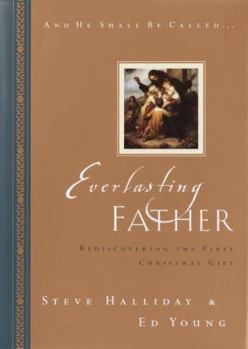 Hardcover Everlasting Father: Rediscovering the First Christmas Gift Book
