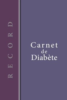 Paperback Carnet de Diabète: Carnet diabetique avec suivi de Glycémie sur 53 semaines 111 pages, 15,24 x 22,86cm Broché Avant après, 5 moments de l [French] Book