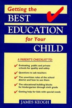 Hardcover Getting the Best Education for Your Child: A Parent's Checklist Book