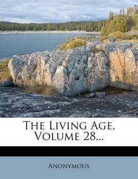 Paperback The Living Age, Volume 28... Book