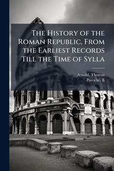Paperback The history of the Roman Republic, from the earliest records till the time of Sylla Book