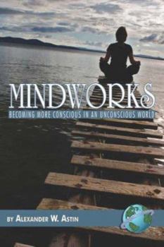 Paperback Mindworks: Becoming More Conscious in an Unvonscious World (PB) Book