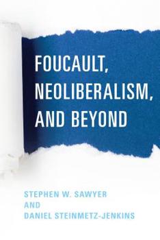 Hardcover Foucault, Neoliberalism, and Beyond Book