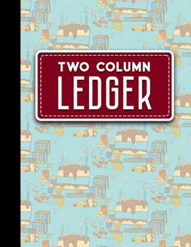 Two Column Ledger: Ledger Pad, Accounting Ledgers For Small Business, Home Ledger Book, Cute Birthday Cover, 8.5" x 11", 100 pages