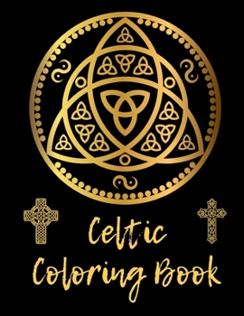 Paperback Celtic Coloring Book: Creative Illustration of Myth and Spirit Crosses and Mandalas Ornaments for Adults Book