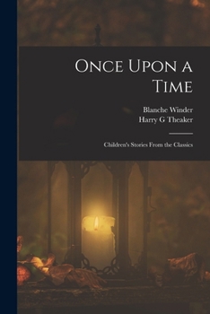 Paperback Once Upon a Time: Children's Stories From the Classics Book