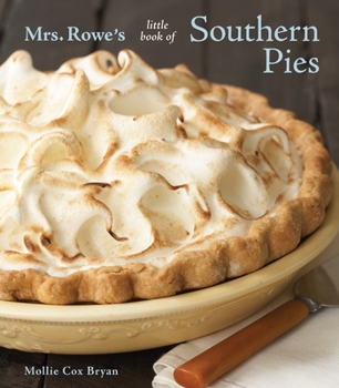 Hardcover Mrs. Rowe's Little Book of Southern Pies: [A Baking Book] Book