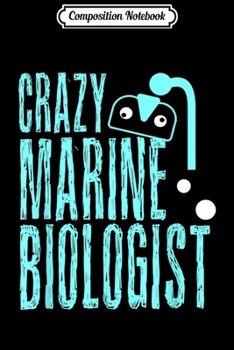 Paperback Composition Notebook: Crazy Marine Biologist Graphic Journal/Notebook Blank Lined Ruled 6x9 100 Pages Book