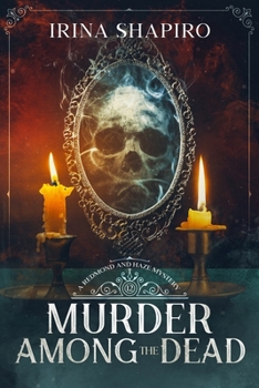 Murder Among the Dead: A Redmond and Haze Mystery Book 12 - Book #12 of the Redmond and Haze Mysteries