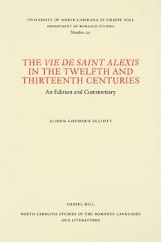 Paperback The Vie de Saint Alexis in the Twelfth and Thirteenth Centuries: An Edition and Commentary Book