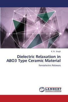 Paperback Dielectric Relaxation in Abo3 Type Ceramic Material Book