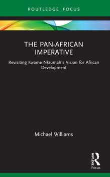 Paperback The Pan-African Imperative: Revisiting Kwame Nkrumah's Vision for African Development Book