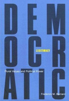 Paperback Democratic Legitimacy: Plural Values and Political Power Book